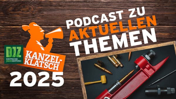 DJZ-Kanzelklatsch – Wiederladen für Jäger